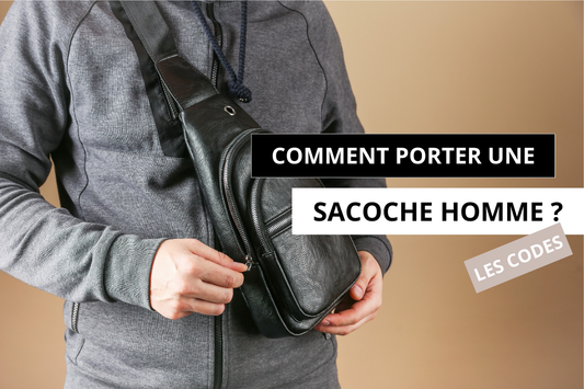 Comment porter une sacoche homme ?