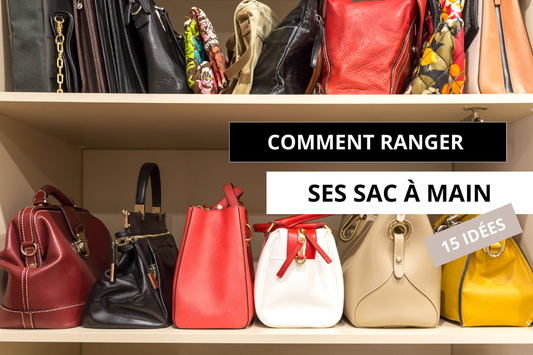 Comment ranger ses sacs à main