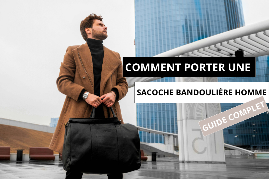 comment porter une sacoche bandoulière homme​
